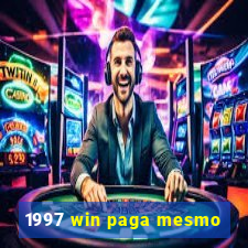 1997 win paga mesmo